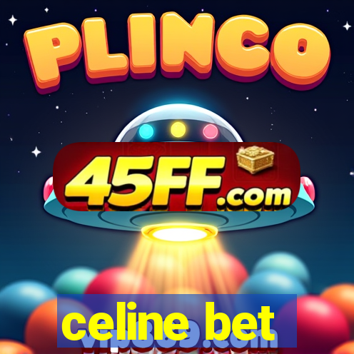 celine bet